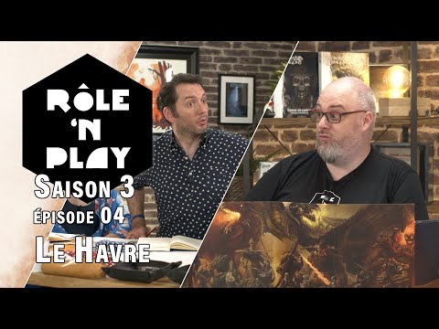 Rôle'n Play Saison 3 épisode 04 : Le Havre