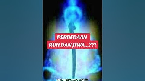 PERBEDAAN RUH DAN JIWA || GUS MUKHLASON ROSYID