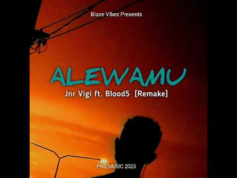 JNR VIGI   ALEWAMU   REMAKE   FT BLOOD5   PNG MUSIC 2023