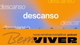 #017 DESCANSO | Podcast Bem Viver
