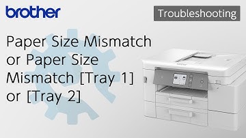 Paper Size Mismatch or Paper Size Mismatch [Tray 1] or  [Tray 2] [Brother Global Support]