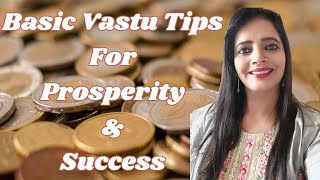 Basic Vastu Tips For Prosperity and Success | Vastu Tips | Basic Vastu Tips For Home