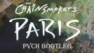 The Chainsmokers - Paris (PVCH Bootleg)