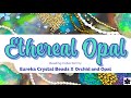 Ethereal Opal Collection Bead Box Eureka Crystal Beads #Unboxing
