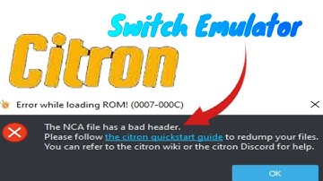 How to fix The NCA file has a bad header in Citron Switch Emulator