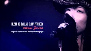 Matsui Jurina - Mushi no Ballad (Low-Pitched) [Eng Sub]