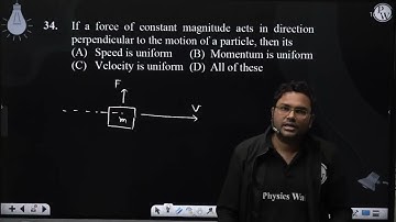 If a force of constant magnitude acts in direction perpendicular to the motion of a particle, t....