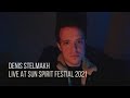 Denis Stelmakh - Live at Sun Spirit Festival [September 2021]