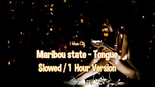 Maribou State - Tongue (Slowed + Reverb) (TIKTOK VERSION) [1 Hour Version]