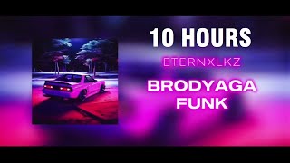 Eternxlkz  - BRODYAGA FUNK [10 HOURS]