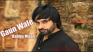 Gaun Wale  Babbu Maan new punjabi song