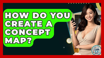 How Do You Create A Concept Map? - Learn As An Adult