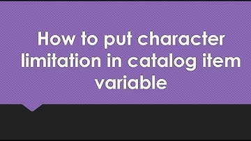How to put character limitation in #service catalog item variable