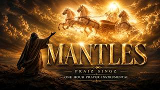 Mantles by Praiz Singz | Prayer Instrumental | Let This Play While You Pray