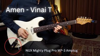 Amen - Vinai T with NUX Mighty Plug Pro