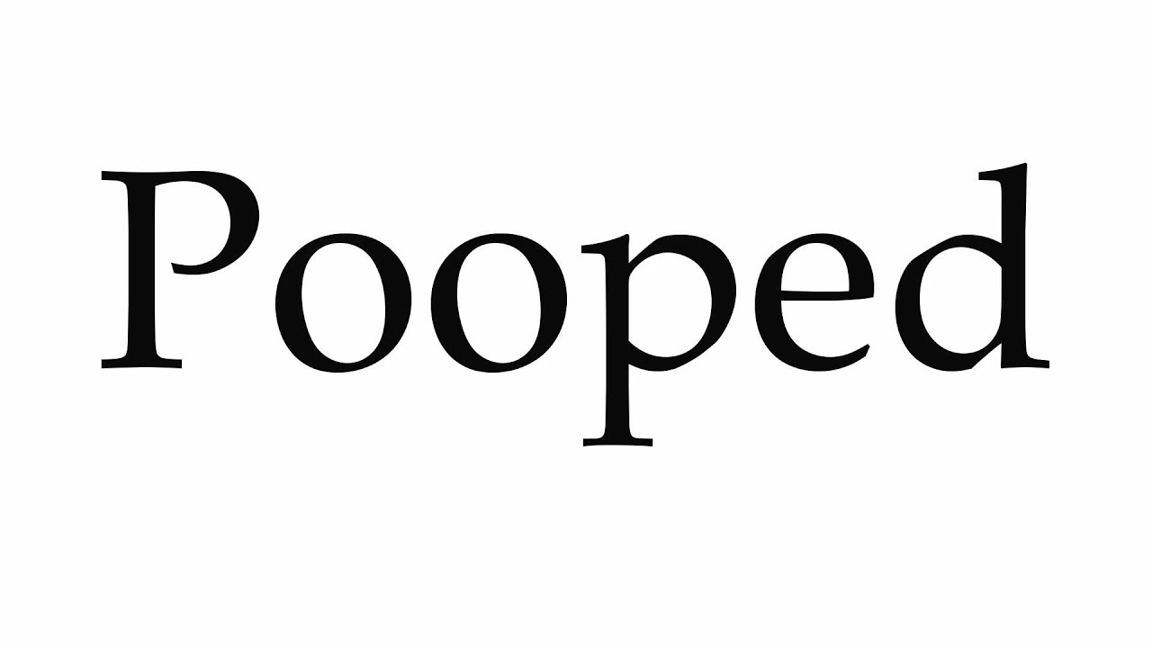 How To Pronounce Pooped YouTube