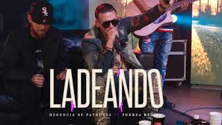 Herencia De Patrones - Ladeando ft. Fuerza Regida