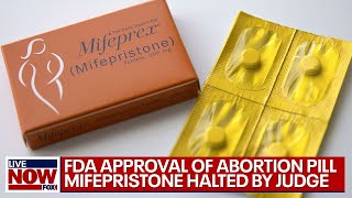 FDA approval of abortion pill halted by federal judge in Texas | LiveNOW from FOX