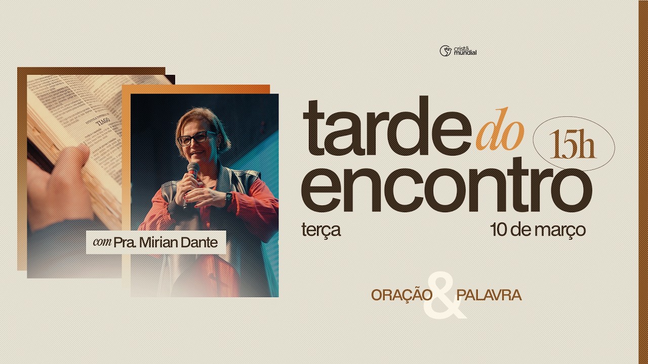 Culto ao vivo - Tarde do Encontro | Cristã Mundial