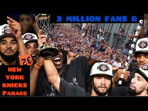 3 MILLION FANS 😱 & CELEBRITIES PARADE Celebration 🎊 for the Champs NEW YORK KNICKS!