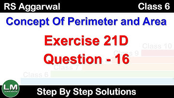 Concept of Perimeter and Area | Class 6 Exercise 21D Question 16 | RS Aggarwal | Learn Maths