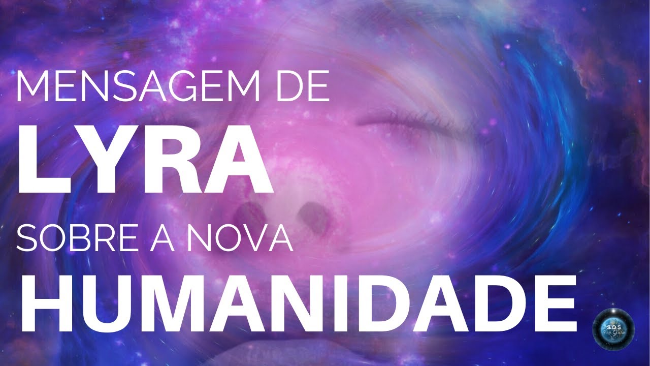 Mensagem Pleiadiana De Lyra Nova Humanidade Por Ariel Espindola YouTube