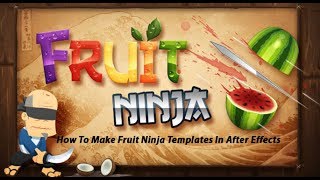 How To Make Fruit Ninja Templates In After Effects