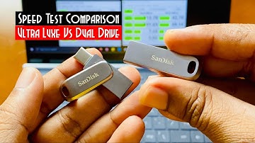 Speed Test - SanDisk Ultra Luxe Vs SanDisk Ultra Dual Drive Luxe Type C Flash Drive