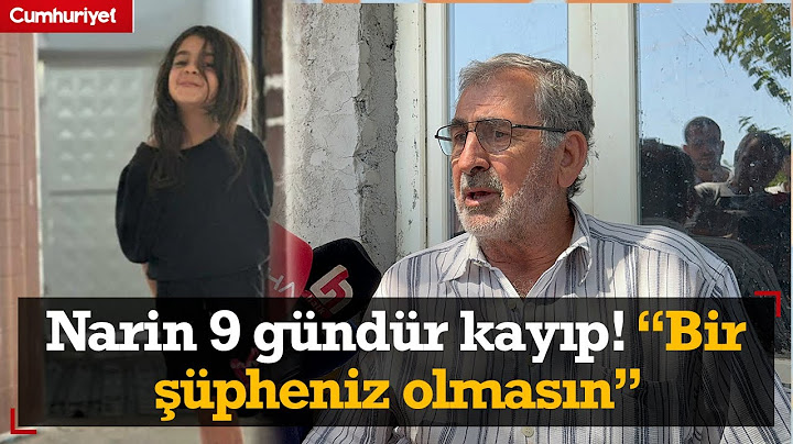 Narin 9 gündür kayıp! Amcası gözaltındaki abiyi savundu: Herhangi bir şüpheniz olmasın