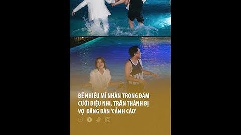 CLIP: Trấn Thành bế nhiều mĩ nhân trong đám cưới Diệu Nhi, bị vợ  đăng đàn 