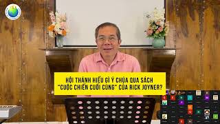 2093. TLCVN - MGC. Hội Thánh hiểu gì về Ý CHÚA qua "Cuộc chiến cuối cùng" Rick Joyner - 28.09.2025