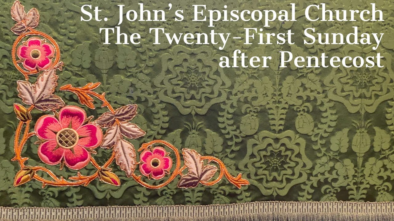 The Twenty First Sunday after Pentecost - YouTube