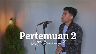 Download Lagu Pertemuan 2 - Rita Sugiarto | Cover by Abi Arrazy MP3 Download Lagu Pertemuan 2 - Rita Sugiarto | Cover by Abi Arrazy MP3