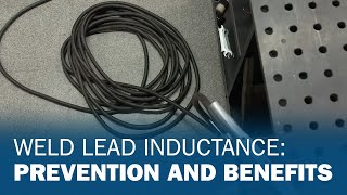 Weld Lead Inductance: Prevention and Benefits