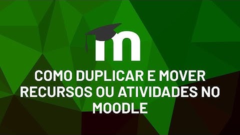 Como duplicar e mover recursos ou atividades no Moodle (Moodle 3.9)