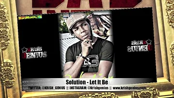 Solution - Let It Be [Bad Intro Reloaded Riddim] Jan 2013