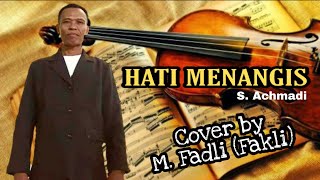 HATI MENANGIS (S. Achmadi). Cover by M. Fadli (Fakli)