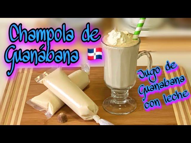 CHAMPOLA DE GUANABANA con Leche |? Estilo DOMINICANO ?? - YouTube