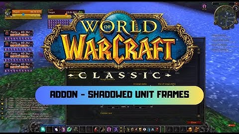 World of Warcraft | Classic - Addon Tutorial | Shadowed Unit Frames (parte 01)