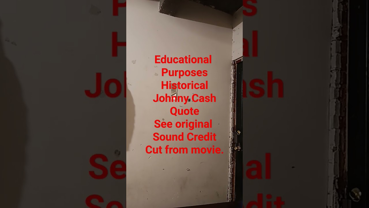 Educational Purposes Historical Johnny Cash Quote Credit to  Original Sound ✂️ from Movie.