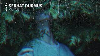 Serhat Durmus - Yalan (ft. Ecem Telli) Resimi