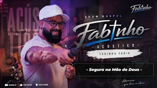 SEGURA NA MÃO DE DEUS(cover) - FABINHO
