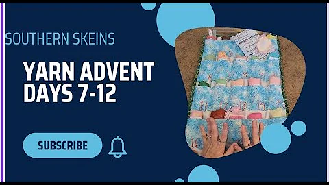 Southern Skeins Yarn Advent   Days 7 12