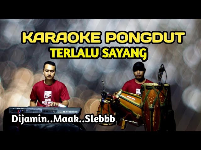 TERLALU SAYANG KARAOKE PONGDUT class=