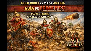 Age Of Empires 2 Build Order en Mapa Arabia Guia de Jemeres con Scout y Jinetes Spam de Caballeria