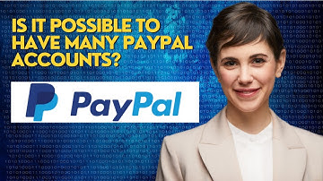 Is it possible to have many PayPal accounts?