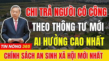 TIN VUI : Chi Trả Ưu Đãi Người Có Công Theo TT 95/2025 – Ai Được Hưởng Cao Nhất? | tin tức #tintuc