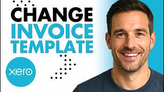 How To Change Invoice Template In Xero (Easiest Way)(2026 Guide)