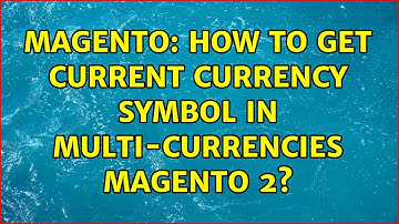 Magento: How to get current currency symbol in multi-currencies magento 2? (4 Solutions!!)