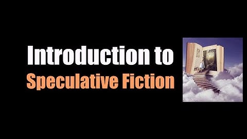 Introduction to Speculative Fiction